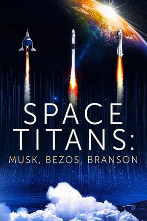 Постер: Space Titans: Musk, Bezos, Branson