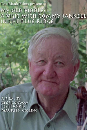 Постер: My Old Fiddle: A Visit with Tommy Jarrell in the Blue Ridge