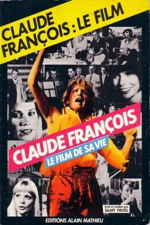 Постер: Claude Francois: The Film of His Life
