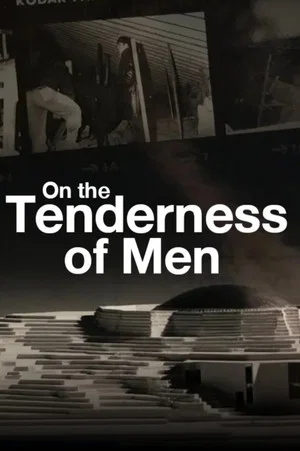 Постер: On the Tenderness of Men