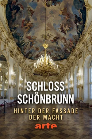 Постер: Schloss Schönbrunn - Hinter der Fassade der Macht