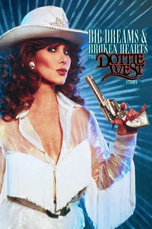 Постер: Big Dreams & Broken Hearts: The Dottie West Story