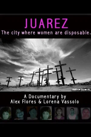 Постер: Juarez: The City Where Women Are Disposable