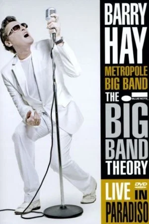 Постер: Barry Hay And The Metropole Big Band - The Big Band Theory live in Paradiso