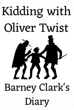 Постер: Kidding with Oliver Twist: Barney Clark's Diary