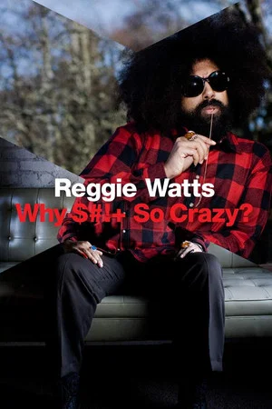 Постер: Reggie Watts: Why Shit So Crazy?