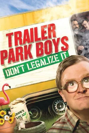 Постер: Trailer Park Boys: Don't Legalize It