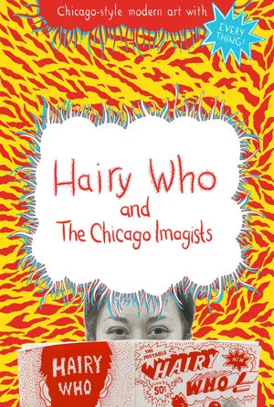Постер: Hairy Who & The Chicago Imagists