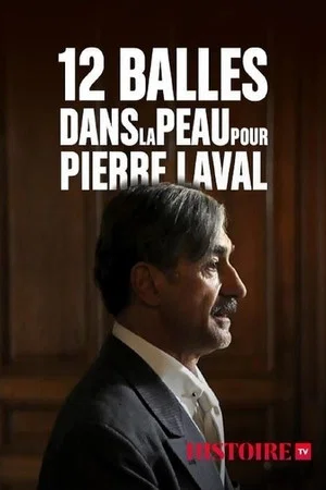 Постер: 12 balles dans la peau pour Pierre Laval