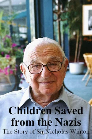 Постер: Children Saved from the Nazis: The Story of Sir Nicholas Winton