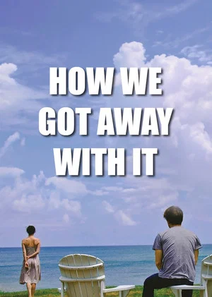 Постер: How We Got Away with It