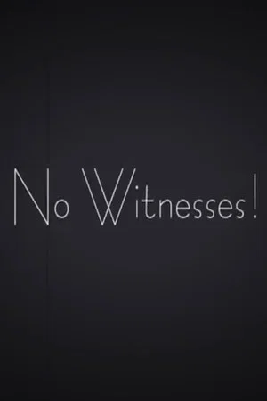 Постер: No Witnesses!