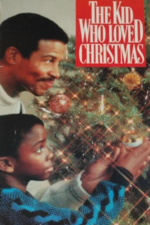 Постер: The Kid Who Loved Christmas