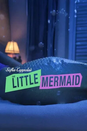 Постер: Sofia Coppola's Little Mermaid