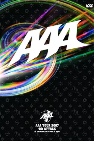 Постер: AAA TOUR 2007 4th ATTACK at SHIBUYA-AX