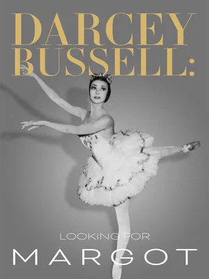 Постер: Darcey Bussell: Looking for Margot