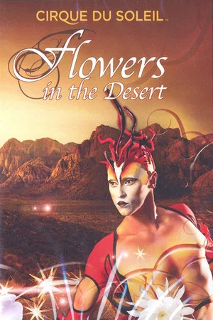 Постер: Cirque du Soleil: Flowers in the Desert