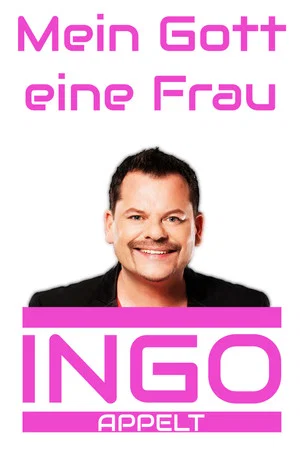 Постер: Ingo Appelt - Mein Gott eine Frau