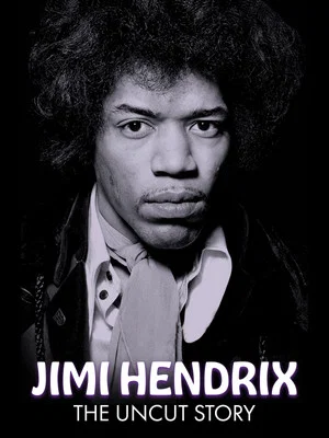 Постер: Jimi Hendrix: The Uncut Story