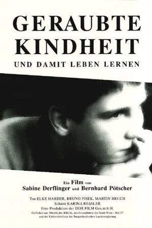 Постер: Geraubte Kindheit - und damit leben lernen