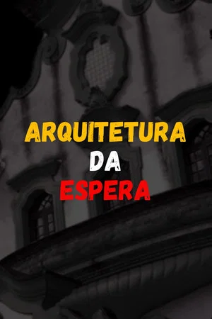 Постер: Arquitetura da Espera