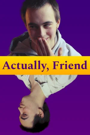 Постер: Actually, Friend