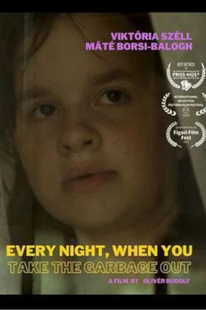 Постер: Every Night When You Take the Garbage Out