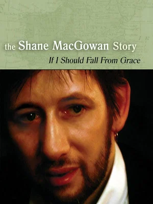 Постер: If I Should Fall from Grace: The Shane MacGowan Story