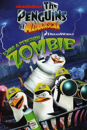 Постер: The Penguins of Madagascar: I Was A Penguin Zombie