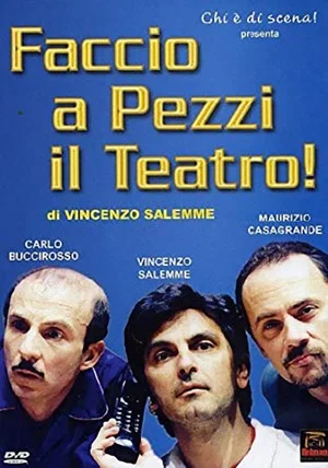 Постер: Faccio a pezzi il teatro!