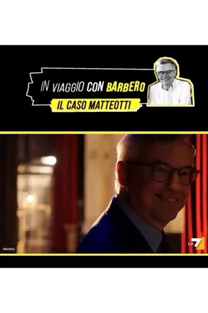 Постер: Speciale In viaggio con Barbero - Il caso Matteotti