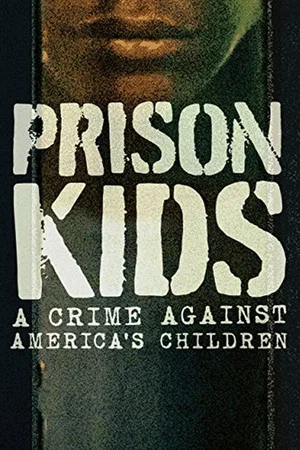 Постер: Prison Kids: A Crime Against America's Children