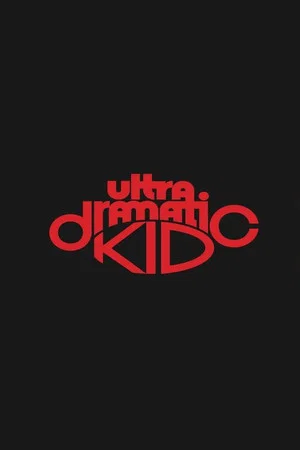 Постер: Ultra Dramatic Kid