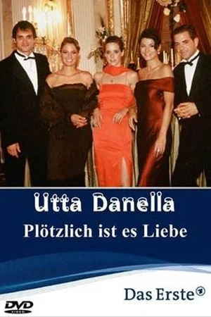 Постер: Utta Danella - Plötzlich ist es Liebe