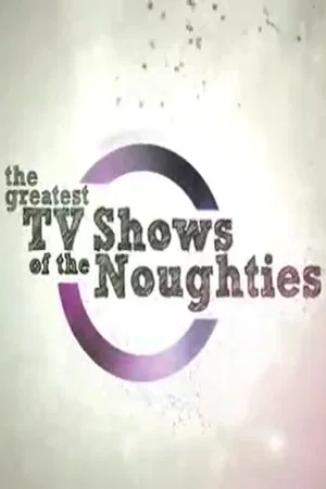 Постер: The Greatest TV Shows of the Noughties