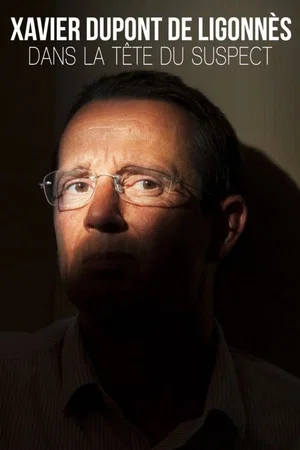 Постер: Xavier Dupont de Ligonnès : dans la tête du suspect