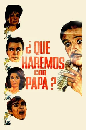 Постер: ¿Qué haremos con papá?