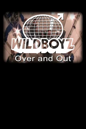 Постер: Wildboyz: Over & Out
