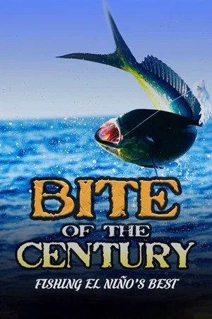 Постер: Bite of the Century: Fishing El Niño's Best
