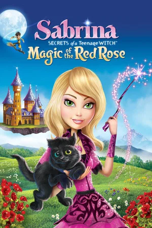 Постер: Sabrina: Secrets of a Teenage Witch Magic Of The Red Rose