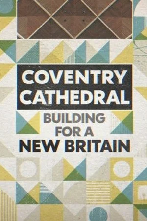 Постер: Coventry Cathedral: Building for a New Britain