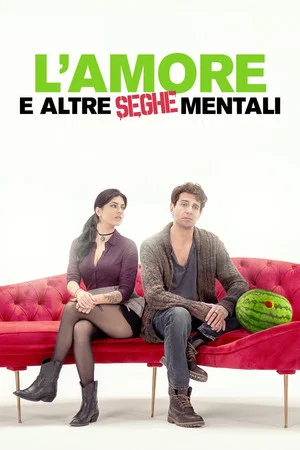 Постер: L'amore e altre seghe mentali