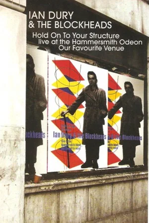 Постер: Ian Dury & The Blockheads: Hold On To Your Structure - Live at the Hammersmith Odeon