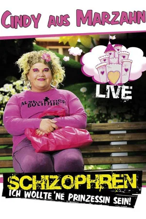 Постер: Cindy aus Marzahn - Schizophren - Ich wollte ne Prinzessin sein