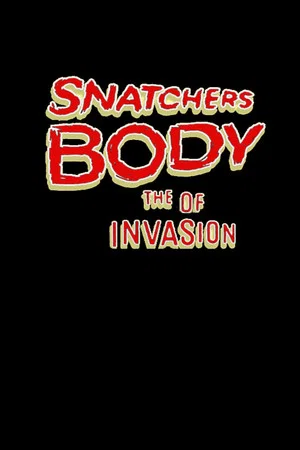 Постер: Snatchers Body of the Invasion
