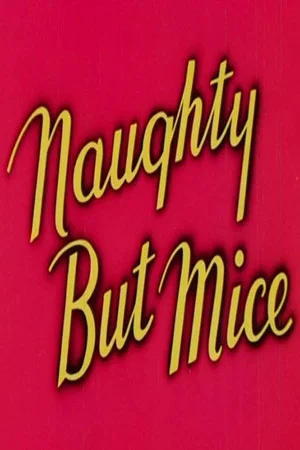 Постер: Naughty But Mice