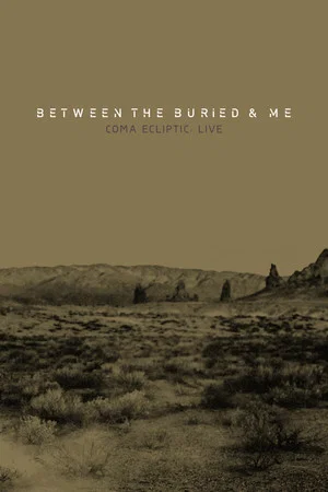 Постер: Between the Buried and Me: Coma Ecliptic: Live