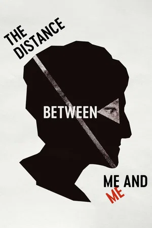 Постер: The Distance Between Me and Me