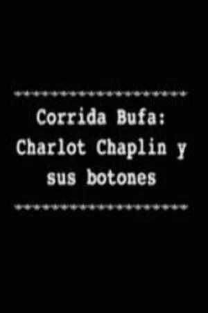 Постер: Corrida Bufa: Charlot Chaplin y sus botones