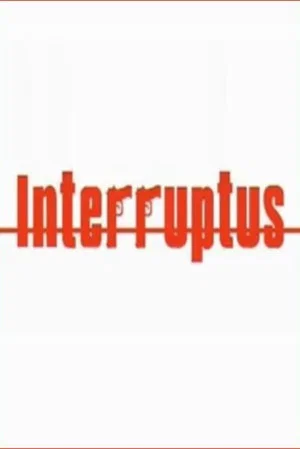 Постер: Interruptus